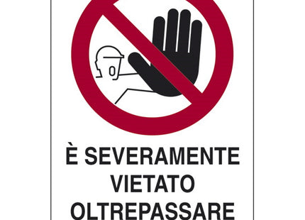 SEGNALE E' SEVERAMENTE VIETATO OLTREPASSARE QUESTO...ALLUMINIO MM300X200