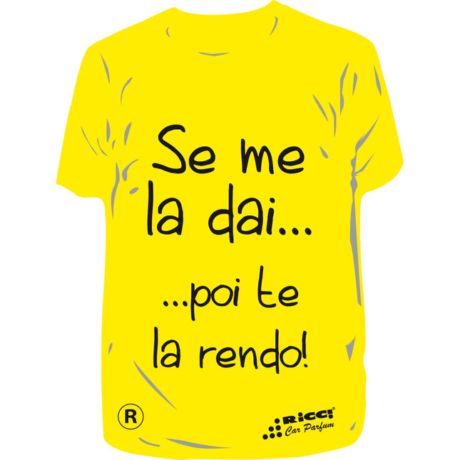 RICCI PROFUMATORE AUTO T-SHIRT SCRITTE "SE ME LA DAI…POI TE..." VANIGLIA